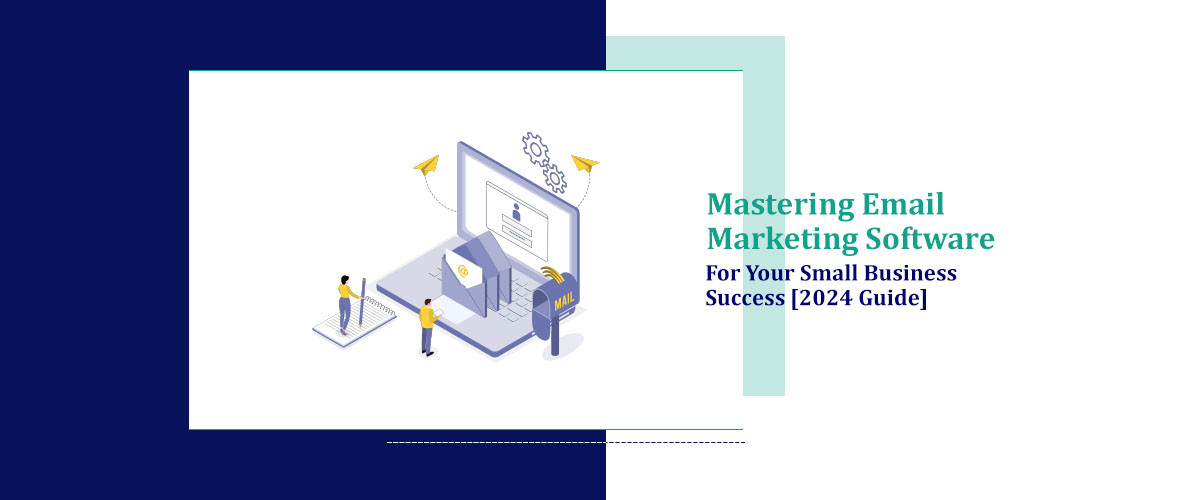 Mastering Email Marketing Software for Your Small Business Success [2026 Guide]